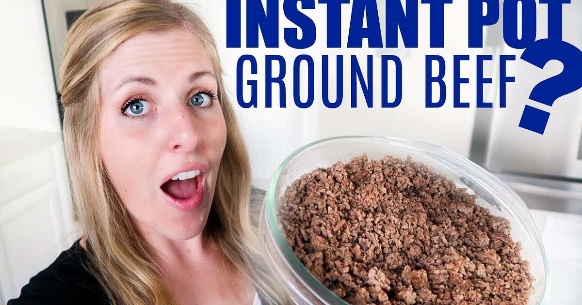 How to Cook Ground Beef in the Instant Pot Perfect for Beginners