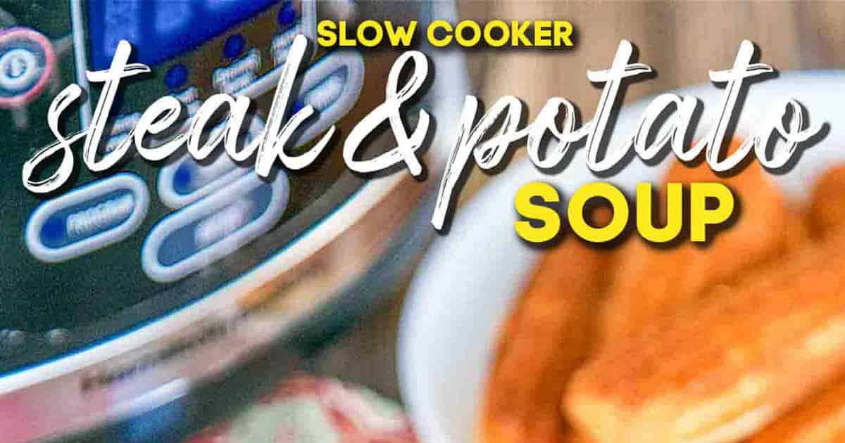 Slow Cooker Steak and Potato Soup Recipe Samsung Food App